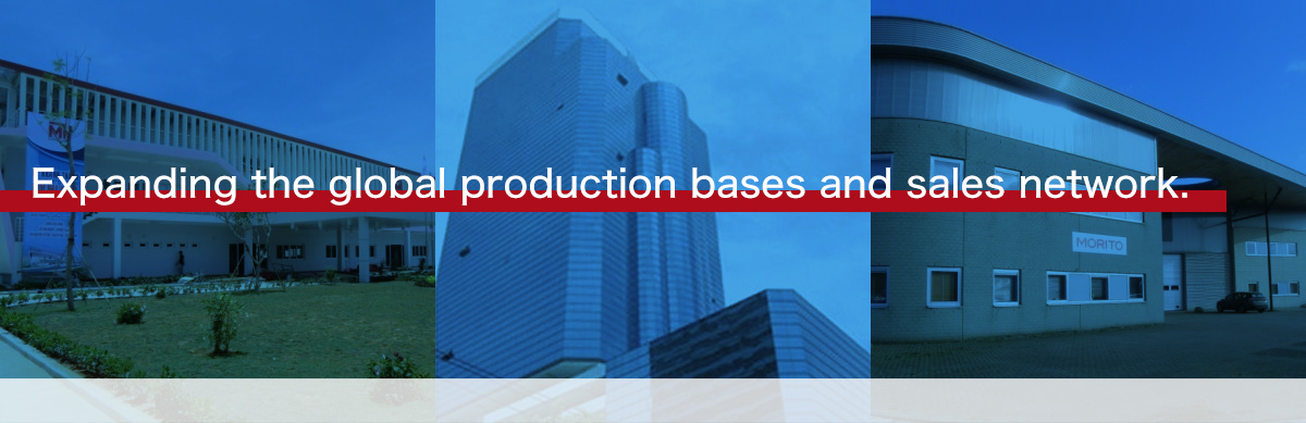Expanding the global production bases and sales network.