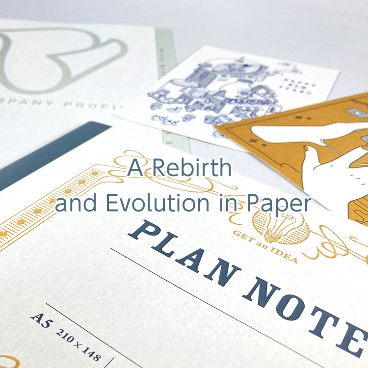 A Rebirth and Evolution in Paper